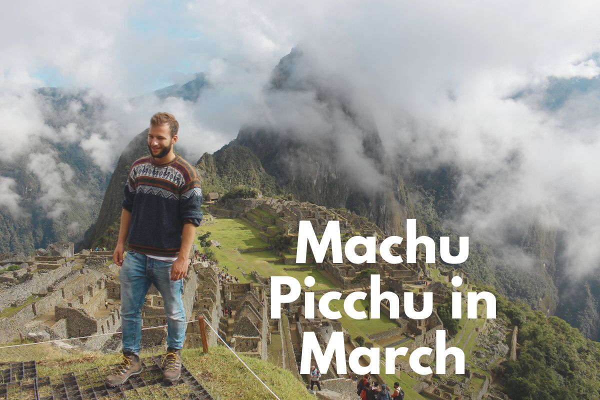 Machu Picchu in March Weather
